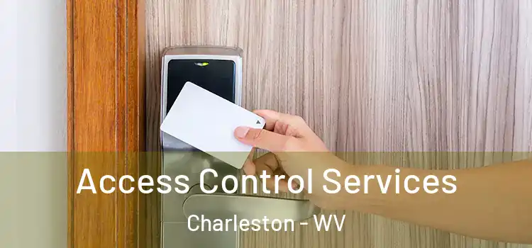 Access Control Services Charleston - WV