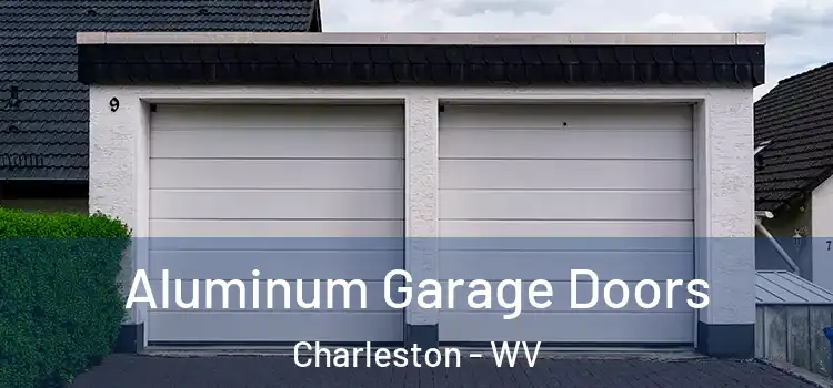  Aluminum Garage Doors Charleston - WV