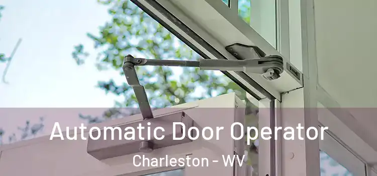 Automatic Door Operator Charleston - WV