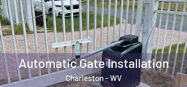 Automatic Gate Installation Charleston - WV