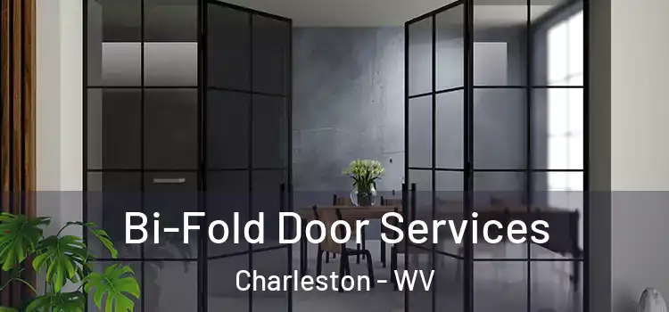 Bi-Fold Door Services Charleston - WV