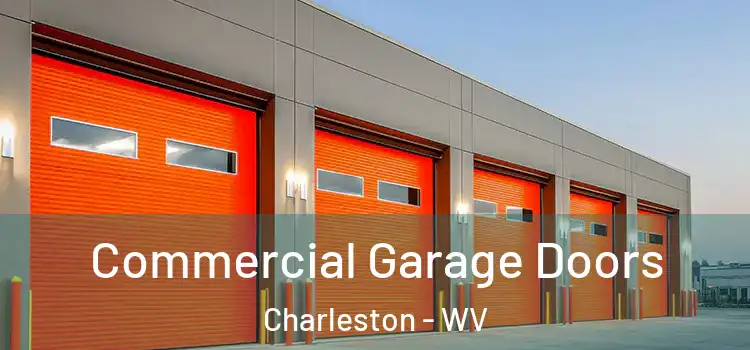  Commercial Garage Doors Charleston - WV