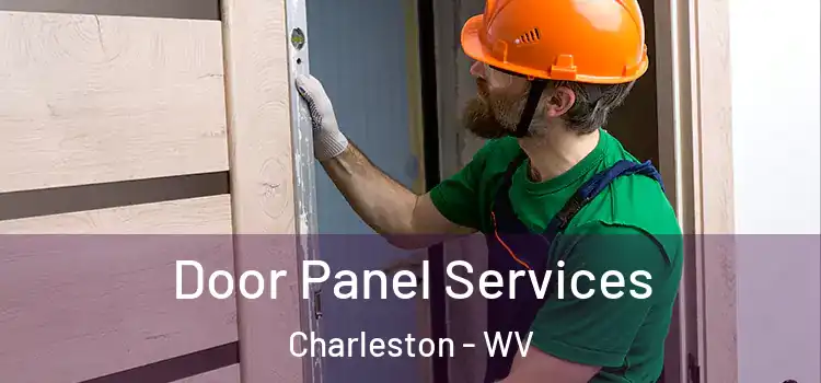 Door Panel Services Charleston - WV