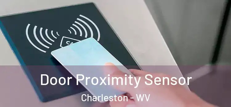 Door Proximity Sensor Charleston - WV