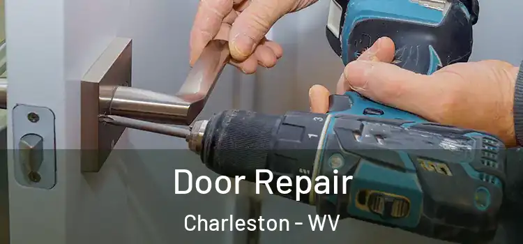 Door Repair Charleston - WV