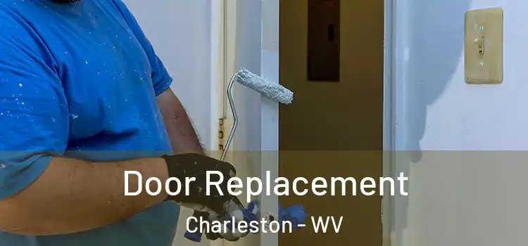 Door Replacement Charleston - WV