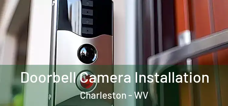  Doorbell Camera Installation Charleston - WV