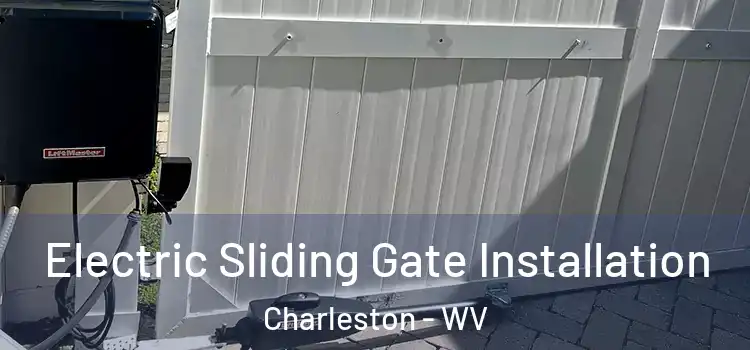 Electric Sliding Gate Installation Charleston - WV