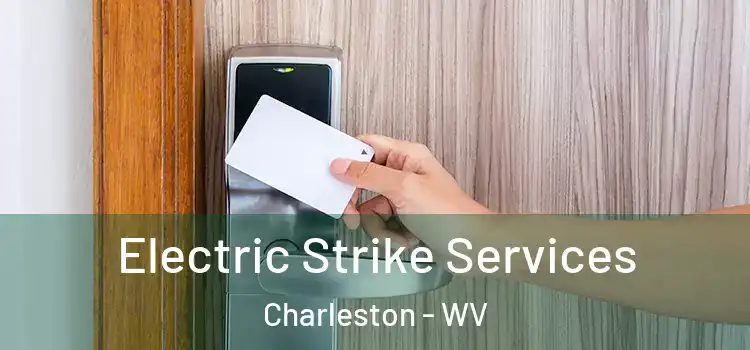 Electric Strike Services Charleston - WV