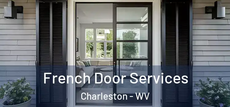 French Door Services Charleston - WV
