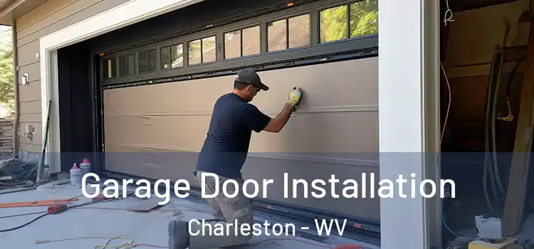  Garage Door Installation Charleston - WV
