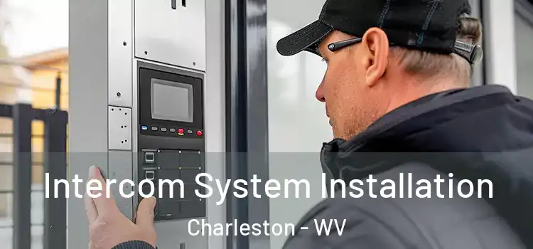 Intercom System Installation Charleston - WV