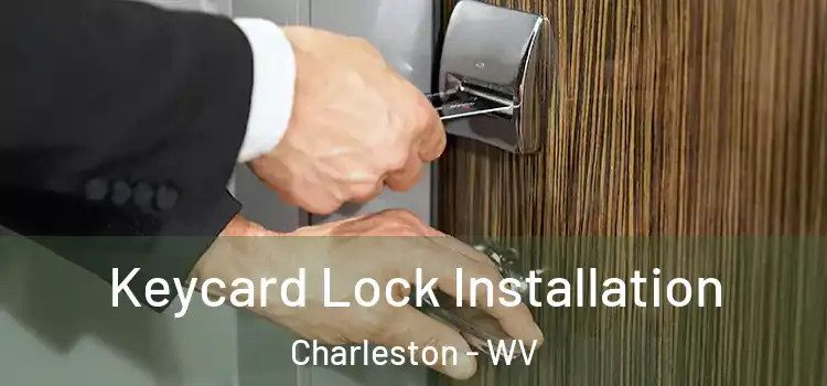 Keycard Lock Installation Charleston - WV