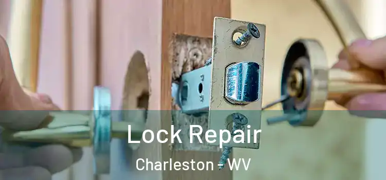 Lock Repair Charleston - WV