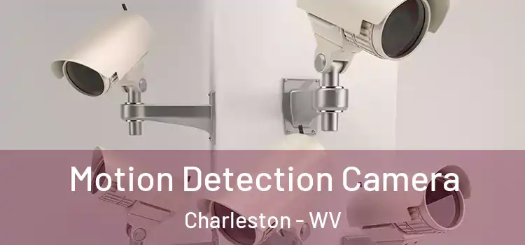  Motion Detection Camera Charleston - WV