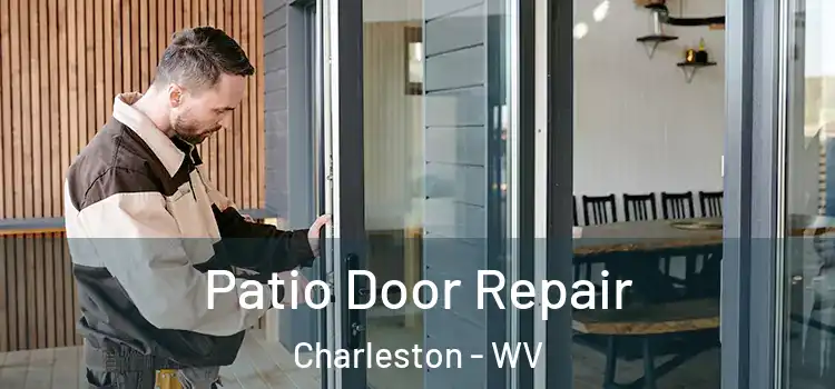 Patio Door Repair Charleston - WV
