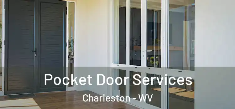 Pocket Door Services Charleston - WV