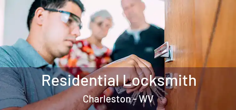 Residential Locksmith Charleston - WV