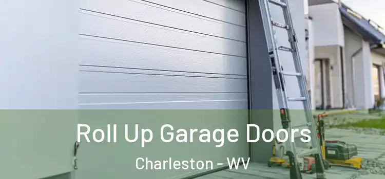  Roll Up Garage Doors Charleston - WV