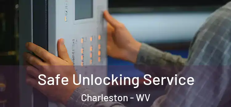 Safe Unlocking Service Charleston - WV