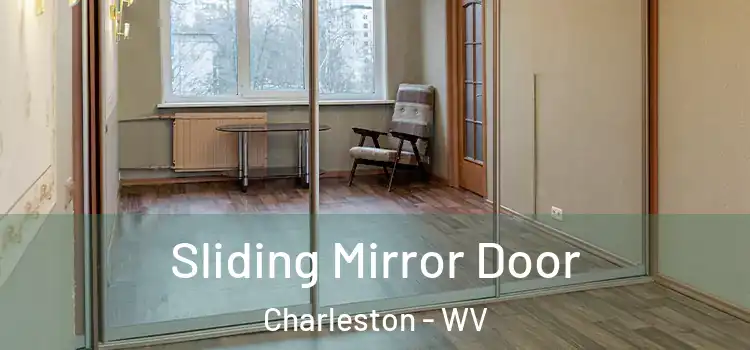  Sliding Mirror Door Charleston - WV