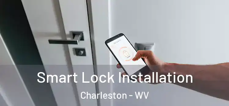 Smart Lock Installation Charleston - WV
