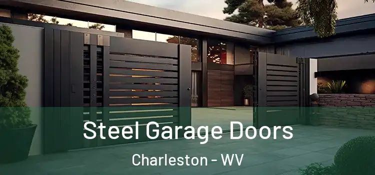 Steel Garage Doors Charleston - WV