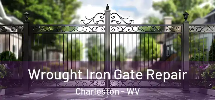 Wrought Iron Gate Repair Charleston - WV